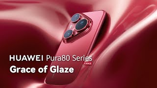 Huawei Pura 80 Series - Grace of Glaze