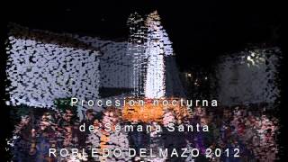 preview picture of video 'Robledo del Mazo 2012 Procesion  nocturna de Semana Santa.avi'