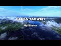Bless YAHWEH By Elisha