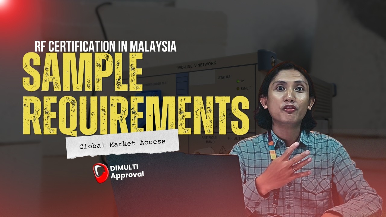 Sample Requirements for RF Certification in Malaysia: Quantity, Condition &amp; Collection