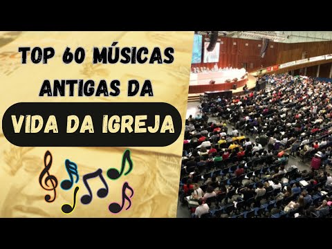 TOP 60 Músicas Antigas da Vida da Igreja