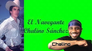 Chalino Sanchez - El Navegante (Reaction)