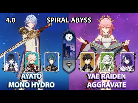 (4.0) C0 Ayato Mono Hydro & C0 Yae Raiden Archons Aggravate Spiral Abyss Floor 12 Full Star