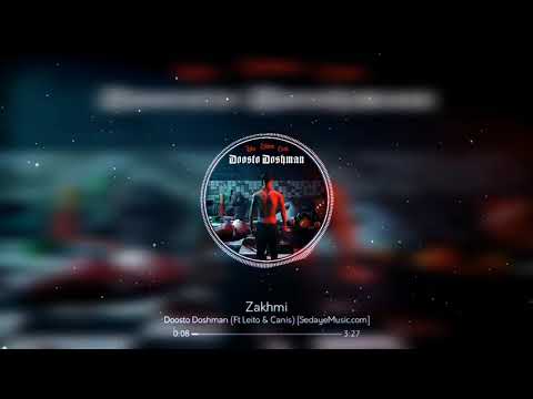 Music By Zakhmi Ft Leito & Canis Called Doosto Doshman آهنگ دوست و دشمن زخمی ، لیتو و کنیس
