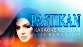Karaoke PASTIKAN - Siti Nurhaliza (Minus One)