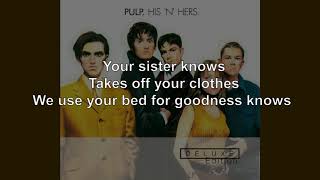 Pulp - Your Sister&#39;s Clothes (Lyric Video)