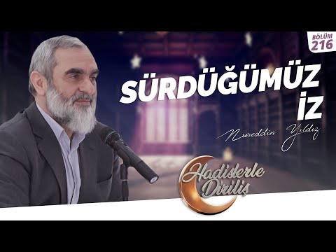 SÜRDÜĞÜMÜZ İZ  | Hadislerle Diriliş-216.Ders