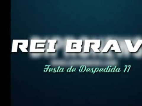 Rei Bravo - Festa de Despedida II Não Chorem por Mim [Hip Hop]