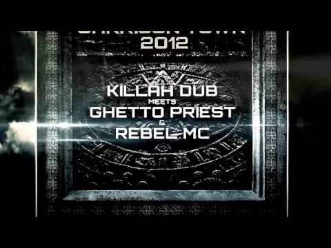 KILLAH DUB meets GHETTO PRIEST & REBEL MC /CONGO NATTY - Garrison Town