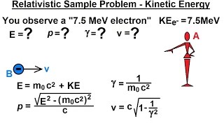 Physics - Special Relativity (36 of 43) Relativistic Sample Problem - Kinetic Energy