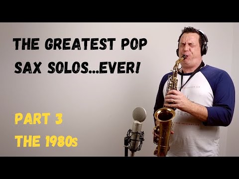 The Greatest Pop Sax Solos Ever - Part 3 - The 1980s [Covers] #106