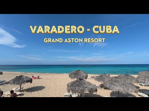 🇨🇺 GRAND ASTON VARADERO CUBA | 4K Ultra HD Resort Walkthrough & Stunning Beach Tour