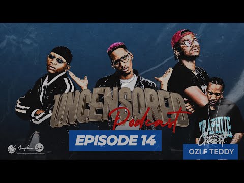 Bafana Ba - Uncensored Podcast EP 14 With Ozi F Teddy 🐐
