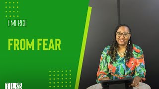 Emerge From Fear