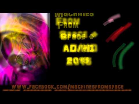 Machines From Space - AD/HD 2015