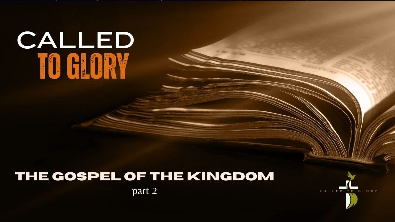 The Gospel of the Kingdom part 2
