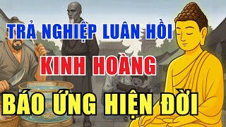 LUÂN HỒI TRẢ NGHIỆP XƯA – CẢNH TỈNH NHÂN GIAN VỀ LUẬT NHÂN QUẢ BÁO ỨNG