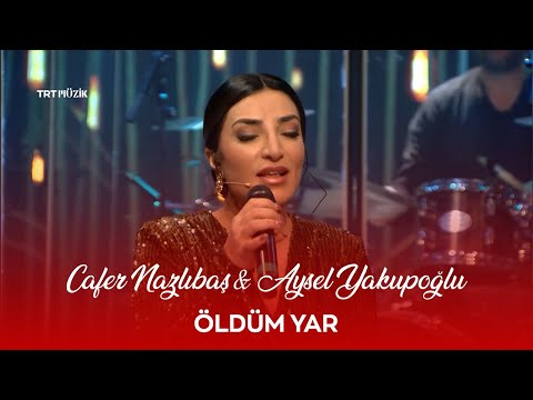 Cafer Nazlıbaş & Aysel Yakupoğlu - Öldüm Yar #YürekSazı