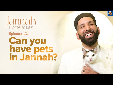 Can You Have Pets in Jannah? | Ep. 22 | #JannahSeries with Dr. Omar Suleiman — Dr. Omar Suleiman