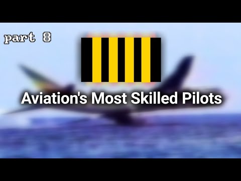 Aviation's Most Skilled Pilots #8 