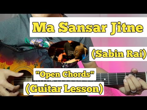 Ma Sansar Jitne - Sabin Rai | Guitar Lesson | Easy Chords | (Unplugged)
