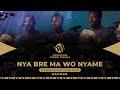 NYA BRE MA WO NYAME BY NEWLOVE K ANNAN FREEDOM CHOIR GHANA