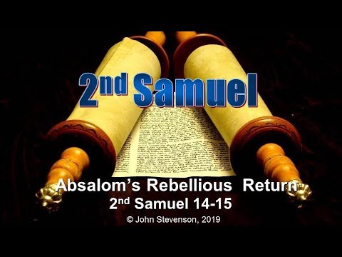 2nd Samuel 14:  Absalom's Rebellious Return