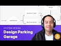 Amazon System Design Interview: Design Parking Garage