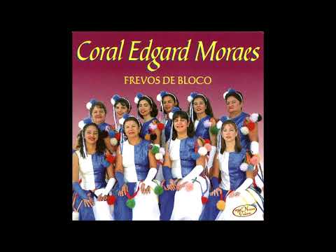 Coral Edgard Moraes - Valores do Passado