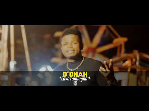 D'ONAH - LAVO TAMIAGNA (NOUVEAUTE CLIP GASY 2022)