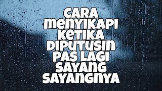 Download lagu LAKUKAN INI JIKA KAMU DIPUTUSIN PAS LAGI SAYANG SAYANGNYA. mp3