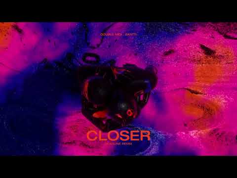 Double MZK, Santti - Closer (DEADLINE Remix)