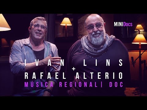 A música regional de Ivan Lins e Rafael Alterio | Docs | MINIDocs®