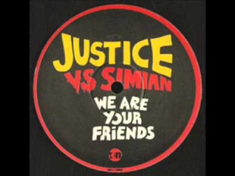 Justice vs Simian - We are your friends