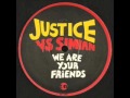Justice vs Simian - We are your friends 