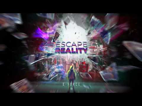E-Force - Escape Reality