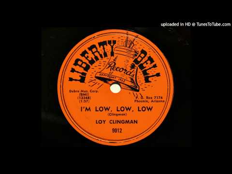 Loy Clingman - I'm Low, Low, Low (Liberty Bell 9012) [1957]