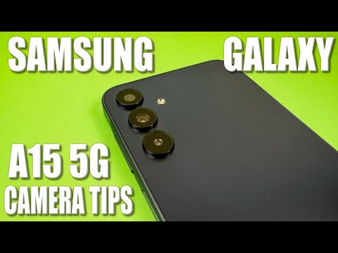 Samsung Galaxy A15 5G - Camera Tips and Tricks