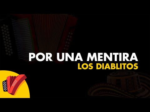 Por Una Mentira, Los Diablitos, Video Letra - Sentir Vallenato
