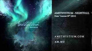 Amethystium - Nightfall (from Aurorae EP)