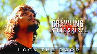 Larry Lobo - Crawling In The Spiral | Lock the Door
