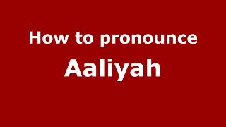 How to pronounce Aaliyah