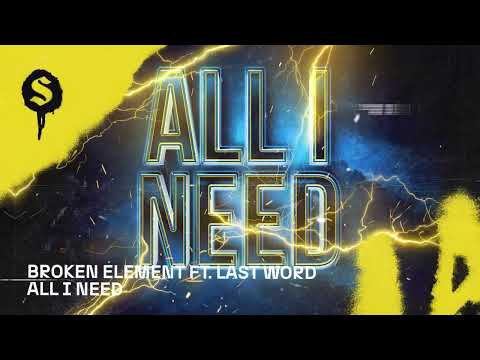 Broken Element ft. Last Word - All I Need
