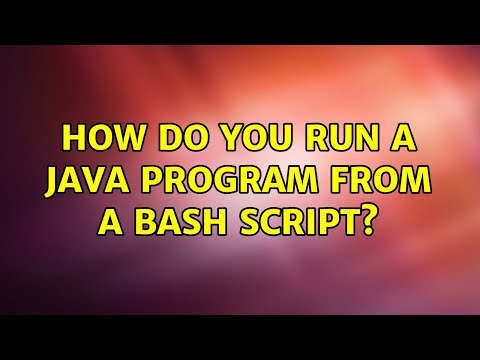 Ubuntu How Do You Run A Java Program From A Bash Script