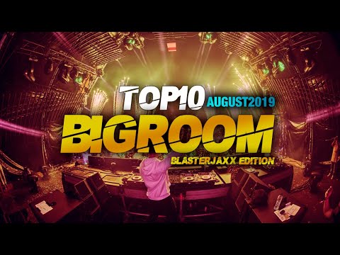 Sick Big Room Drops 👍 August 2019 [Top 10] | Blasterjaxx Edition