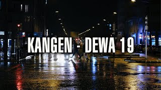 Download lagu Dewa 19 - Kangen Lyrics mp3