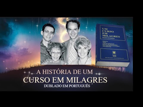 Documentário A história de Um Curso em Milagres (Dublado)