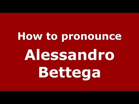How to pronounce Alessandro Bettega (Italian/Italy)  - PronounceNames.com