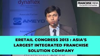 eRetail Congress 2013 : Asia\\\'s largest integrated franchise solution company  image