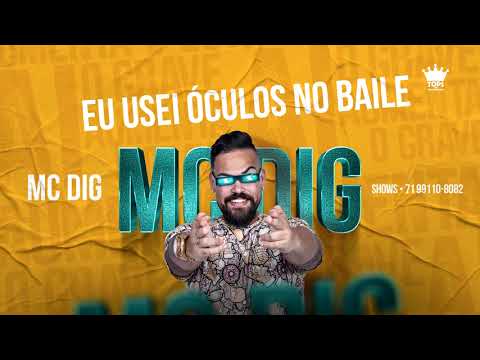 Eu Usei Óculos no Baile (Arrochadeira) - Mc Dig - Áudio Oficial